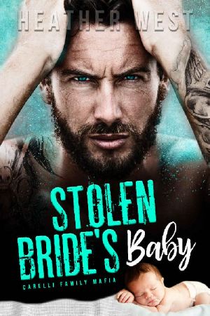 [Carelli Family Mafia 01] • Stolen Bride’s Baby